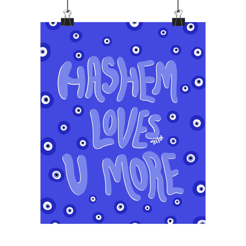 "Hashem Loves You More" Poster Print