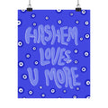 "Hashem Loves You More" Poster Print