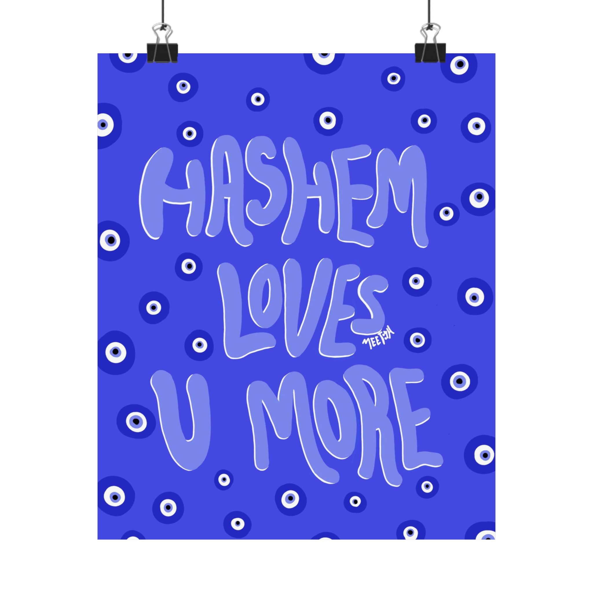"Hashem Loves You More" Poster Print